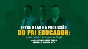 Mentoria Agosto 2025: Entre o lar e a profissão do pai educador