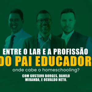 Mentoria Agosto 2025: Entre o lar e a profissão do pai educador