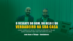 Mentoria Fevereiro 2026: O Resgate do bom, do belo e do verdadeiro na sua casa